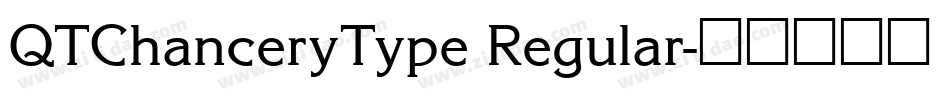 QTChanceryType Regular字体转换